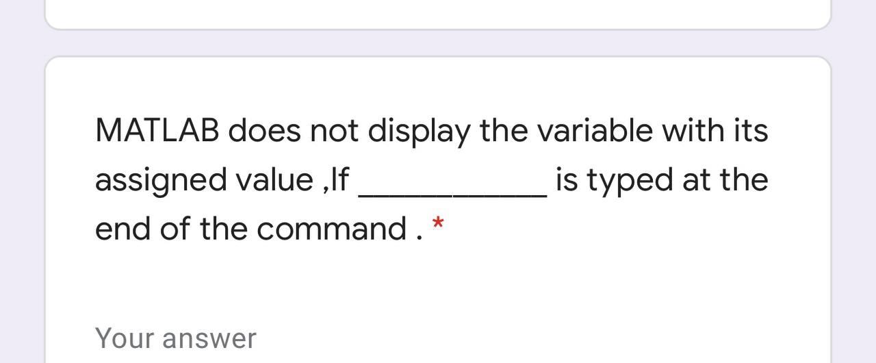 Solved MATLAB does not display the variable with its | Chegg.com