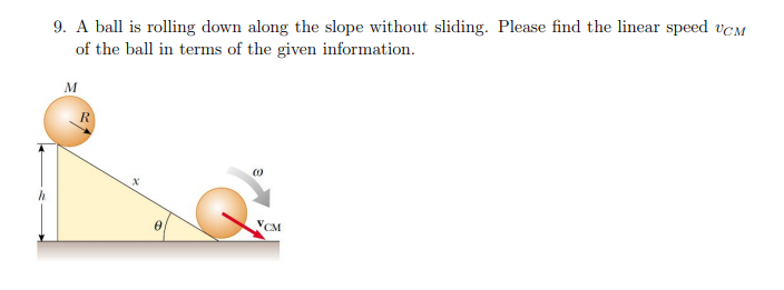 Solved 9. A ball is rolling down along the slope without | Chegg.com