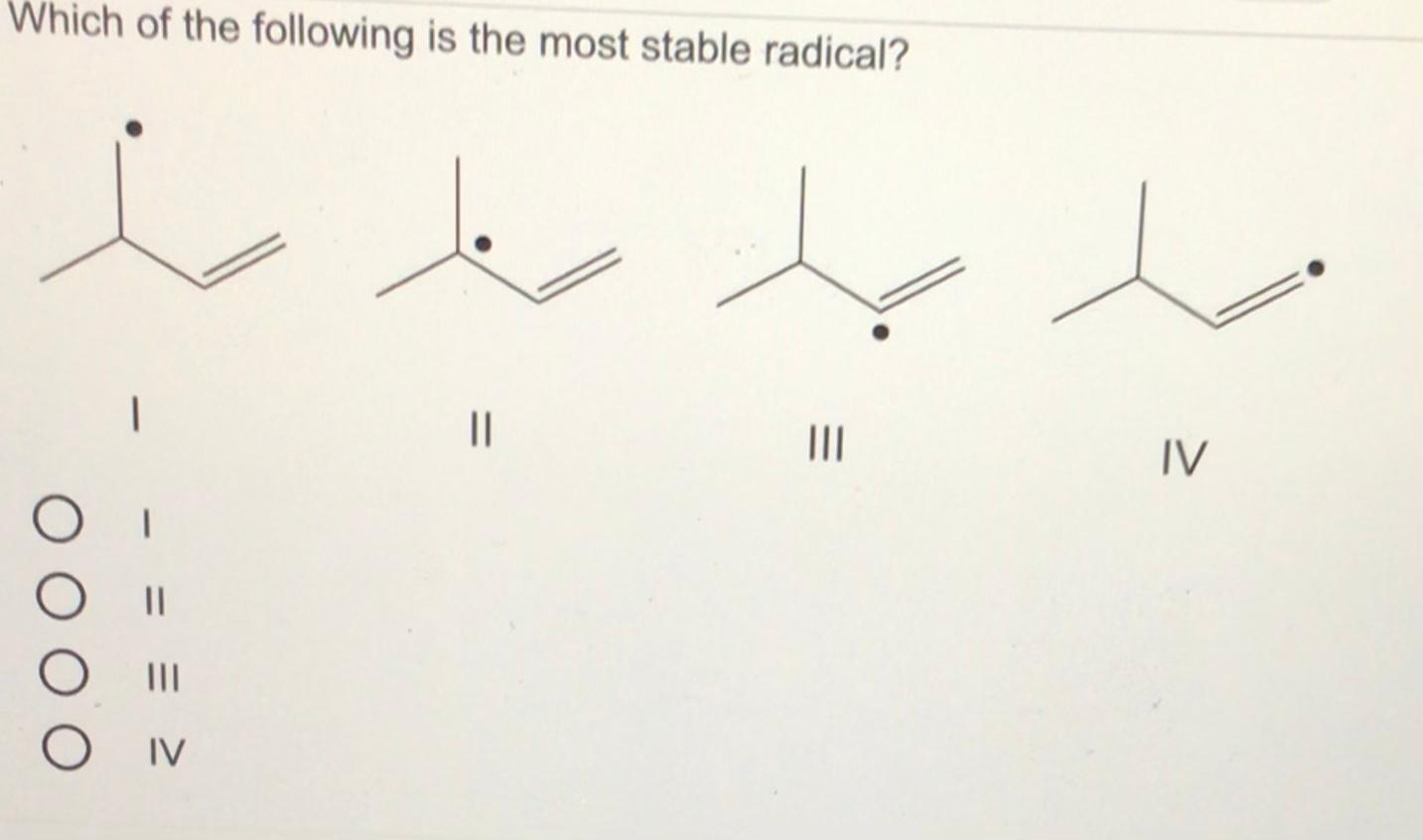 Solved Which of the following is the most stable radical? Chegg com
