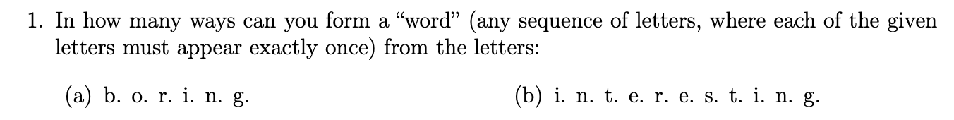 Solved 1. In how many ways can you form a “word” (any | Chegg.com