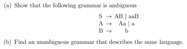 Solved (a) Show That The Following Grammar Is Ambiguous | Chegg.com