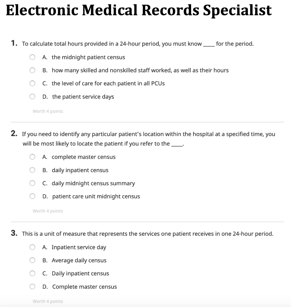 Electronic Medical Records Specialist 1. To calculate total hours provided in a 24-hour period, you must know for the period.