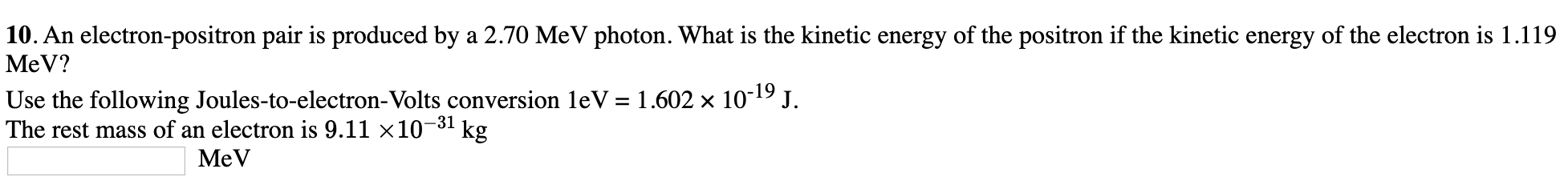 Solved 10. An Electron-positron Pair Is Produced By A 2.70 