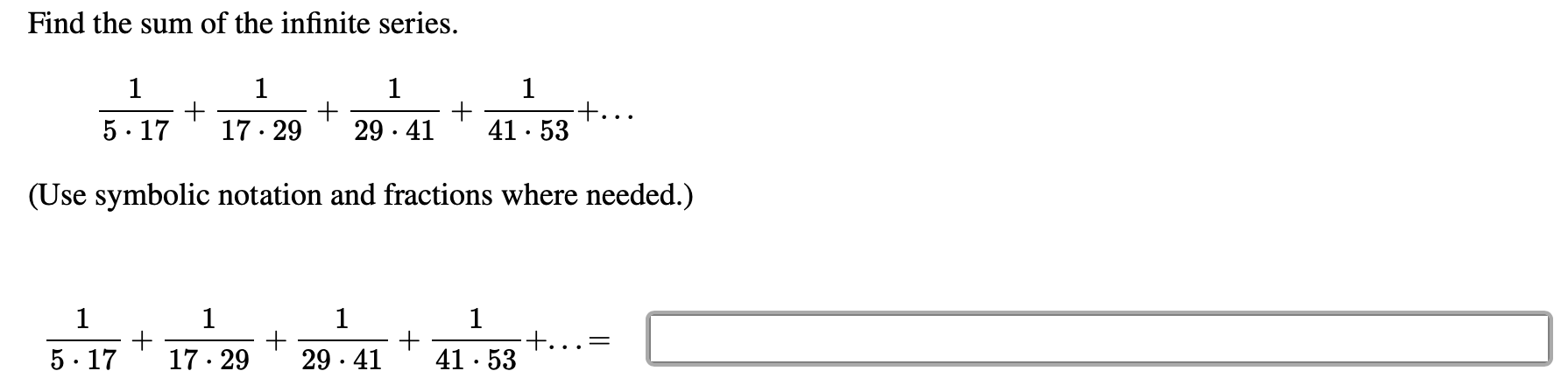 Solved Find the sum of the infinite series. 1 1 1 1 5.17 + | Chegg.com