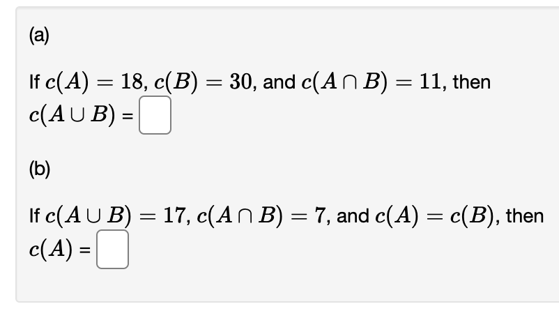 Solved If C(A)=18,c(B)=30, And C(A∩B)=11, Then C(A∪B)= (b) | Chegg.com