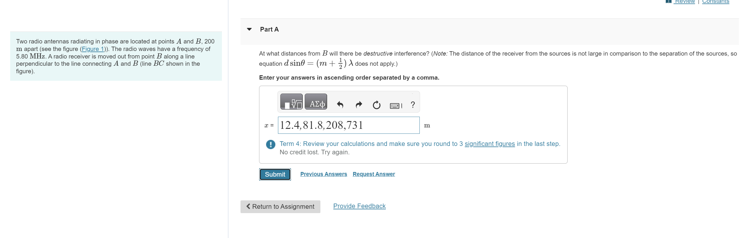 Solved Two radio antennas radiating in phase are located at