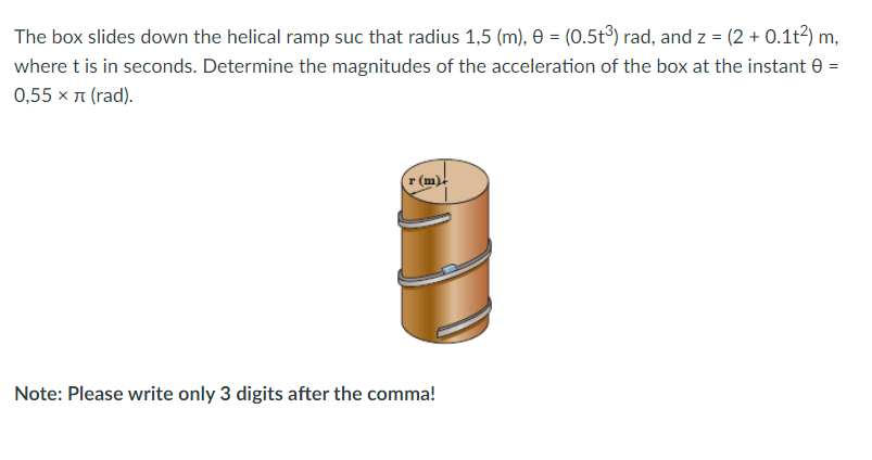 Solved dynamicThe box slides down the helical ramp suc that | Chegg.com