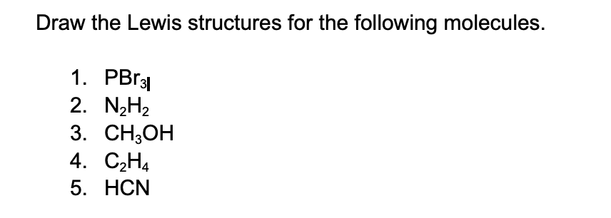 Solved Draw The Lewis Structures For The Following | Chegg.com