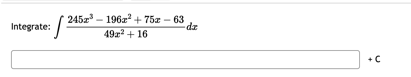 \( \int \frac{245 x^{3}-196 x^{2}+75 x-63}{49 x^{2}+16} d x \)