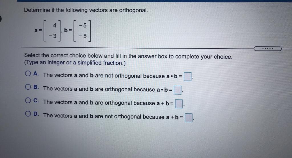 Solved Determine If The Following Vectors Are Orthogonal. -5 | Chegg.com