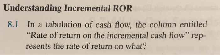 Solved Understanding Incremental ROR 8.1 In a tabulation of | Chegg.com