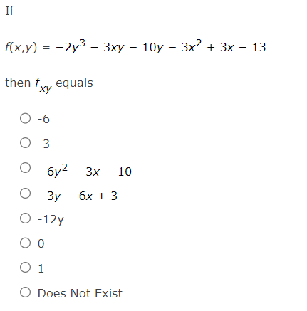 Solved If f(x,y)=−2y3−3xy−10y−3x2+3x−13 then fxy equals −6 | Chegg.com