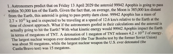 Solved 1 Astronomers Predict That On Friday 13 April 2029 Chegg