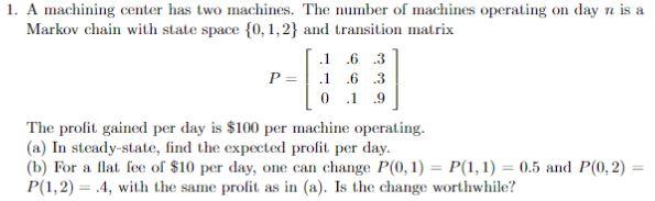 Solved A Machining Center Has Two Machines. The Number Of | Chegg.com