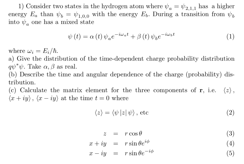 Solved 1) Consider two states in the hydrogen atom where = | Chegg.com