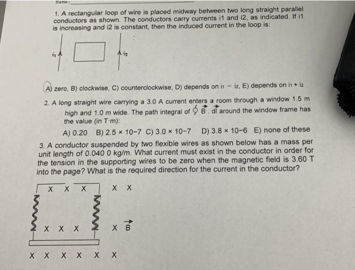 Solved Name : 1. A rectangular loop of wire is placed midway | Chegg.com