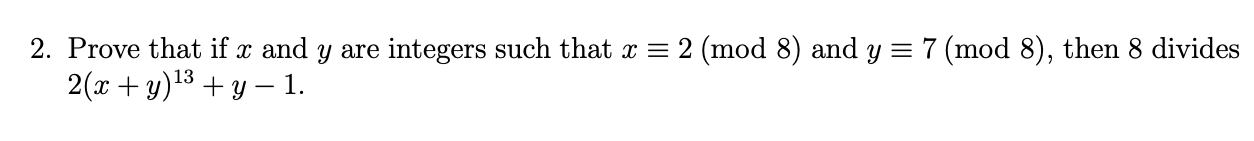 Solved = 7 (mod 8), then 8 divides 2. Prove that if x and y | Chegg.com