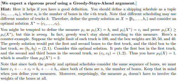 We expect a rigorous proof using a greedy-stays-ahead argument. hint: here it helps if you have a good definition. you should