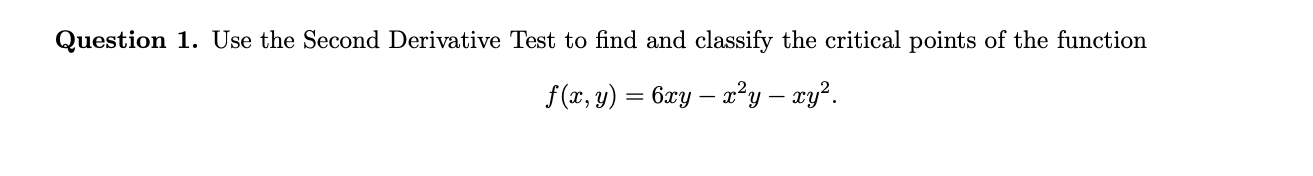 Solved Question 1. Use the Second Derivative Test to find | Chegg.com