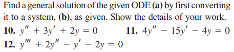 Solved Find a general solution of the given ODE (a) by first | Chegg.com