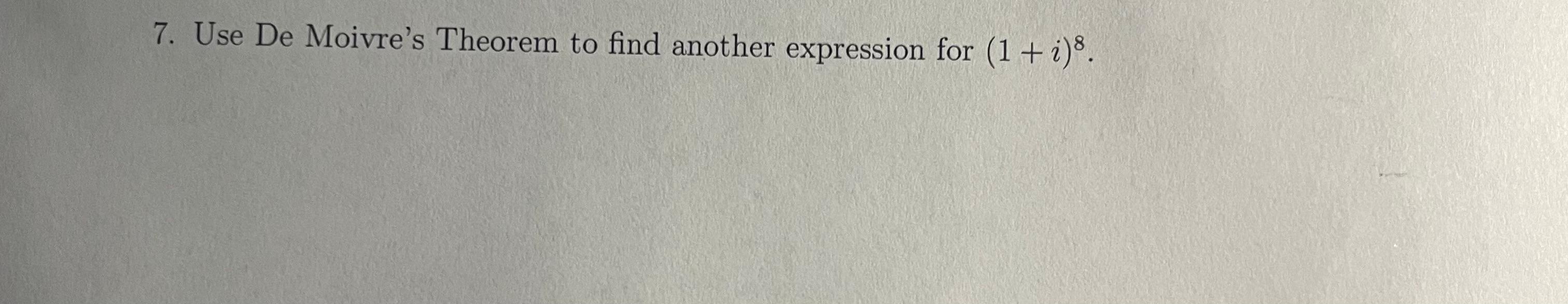 Solved Use De Moivre S Theorem To Find Another Expression Chegg Com