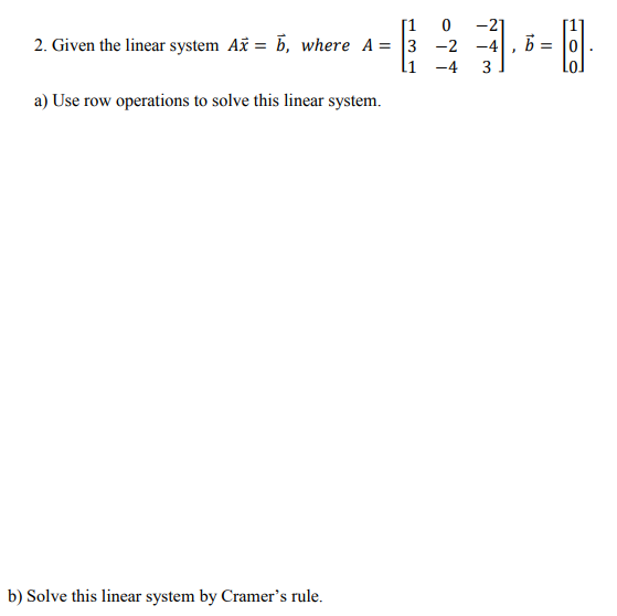 Solved = 1 0 -2] 2. Given The Linear System Až = B, Where A | Chegg.com