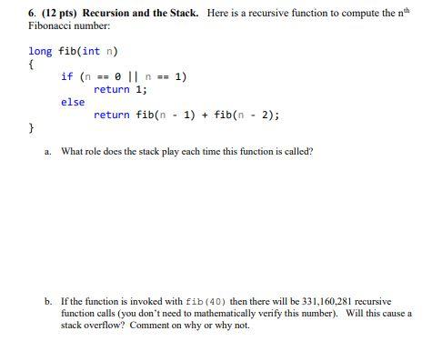 Solved 6. (12 pts) Recursion and the Stack. Here is a | Chegg.com