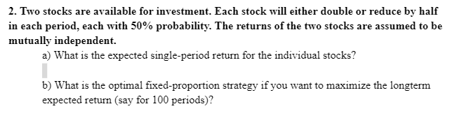 Solved 2. Two Stocks Are Available For Investment. Each | Chegg.com