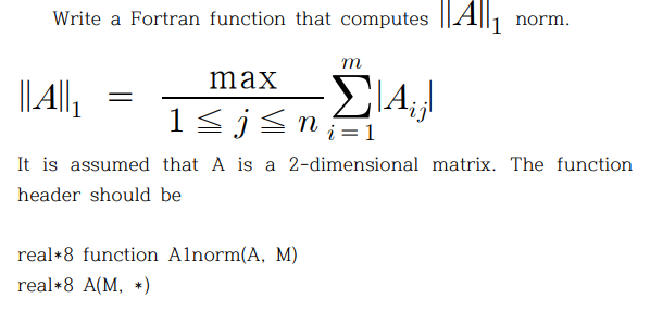 Solved Write a Fortran function that computes || A||| norm. | Chegg.com