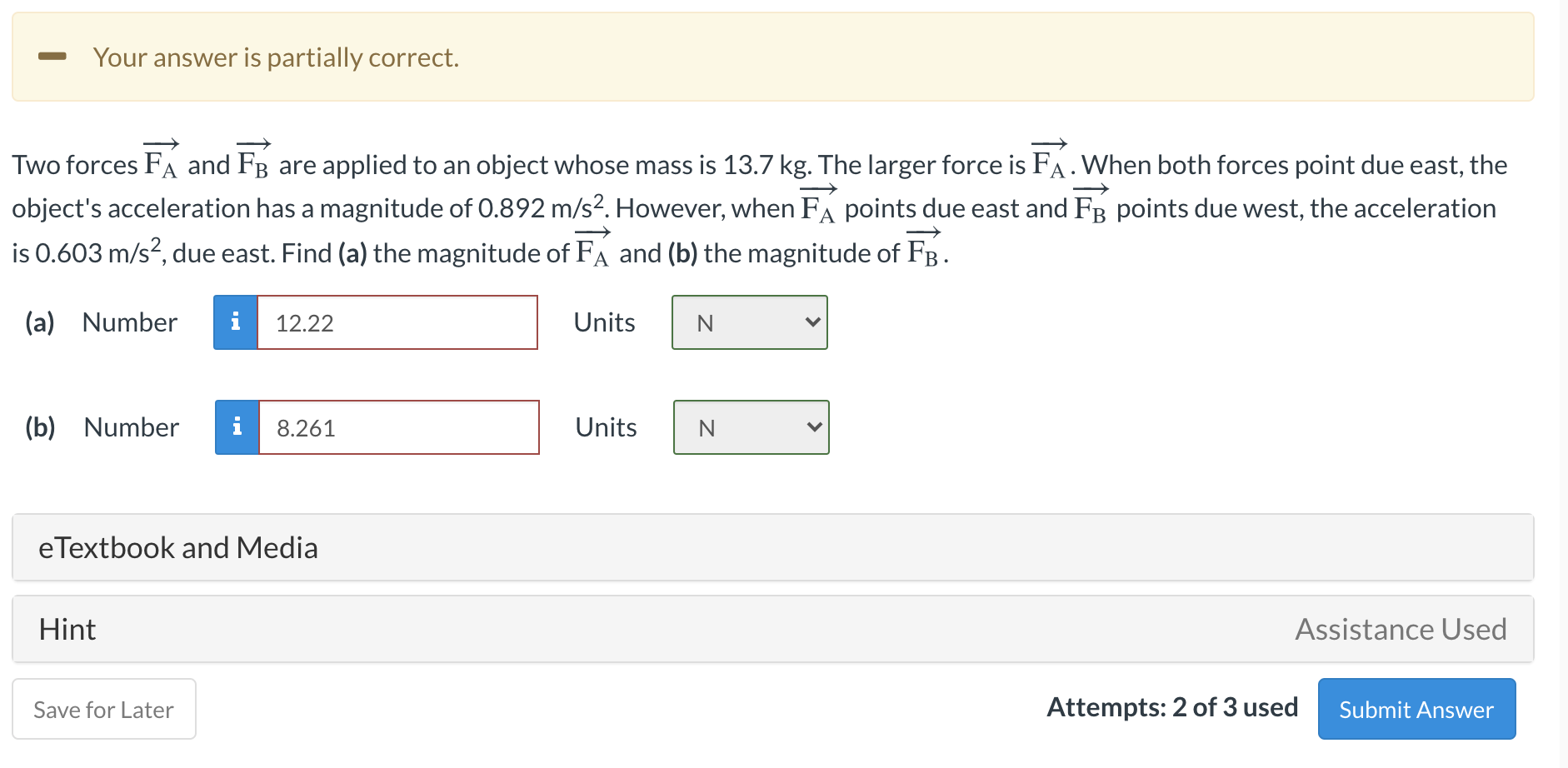 Solved Your Answer Is Partially Correct Two Forces Fa An Chegg Com