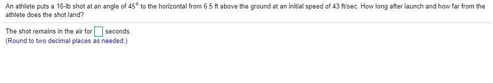 Solved An athlete puts a 16-lb shot at an angle of 45° to | Chegg.com