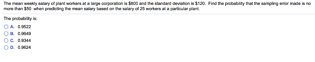 Solved The mean weekly salary of plant workers at a large | Chegg.com