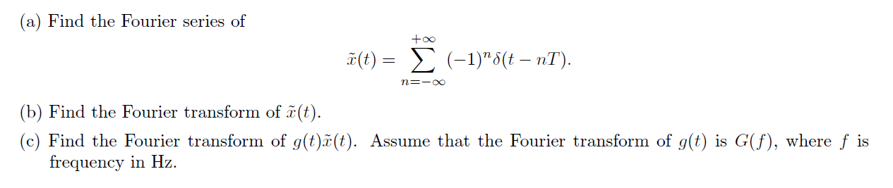 Solved A Find The Fourier Series Of Too I T 1 T Chegg Com