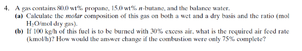 Solved 4, A gas contains 80.0 wt% propane, 15.0 wt% | Chegg.com