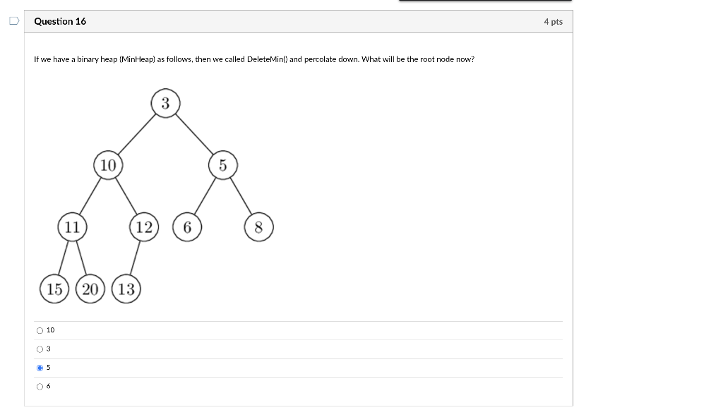 Solved D Question 16 4 pts If we have a binary heap | Chegg.com
