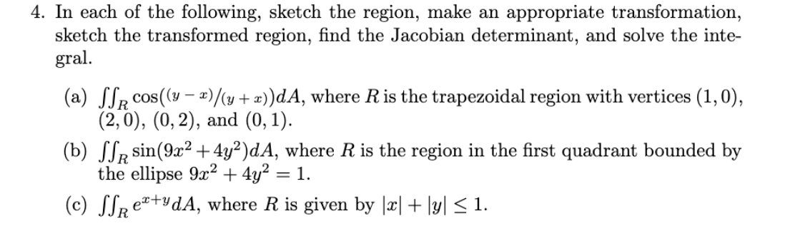 Solved 4. In each of the following, sketch the region, make | Chegg.com