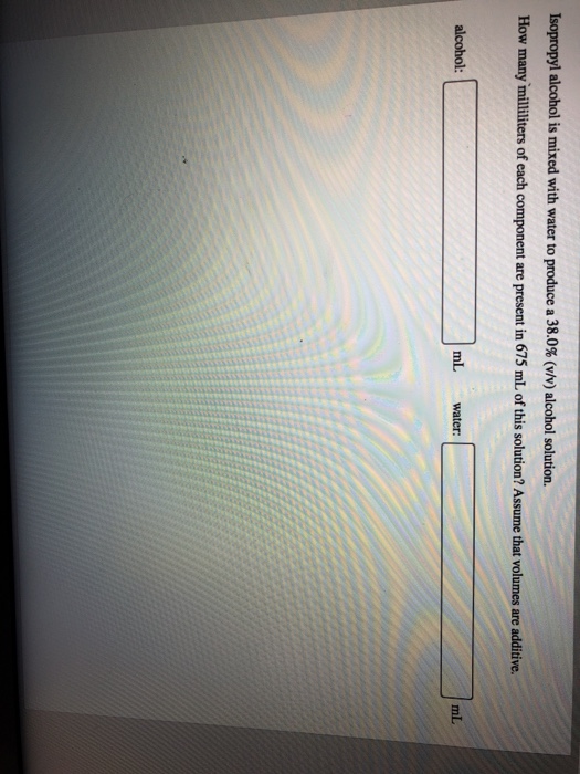 Solved Isopropyl alcohol is mixed with water to produce a