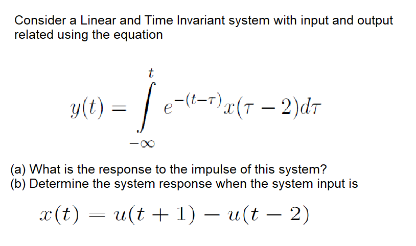 Solved Consider a Linear and Time Invariant system with | Chegg.com