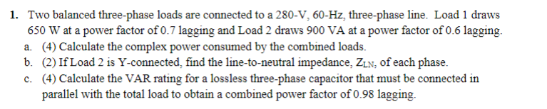 Solved Two balanced three-phase loads are connected to a | Chegg.com