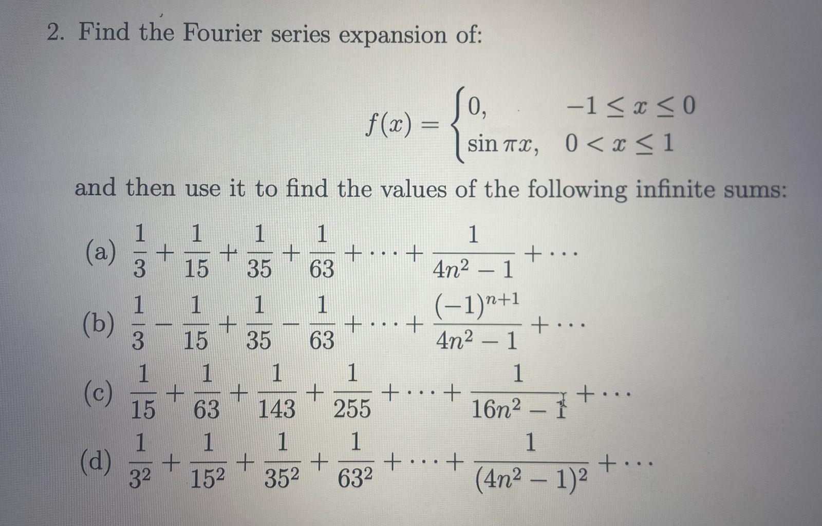 Solved 2. Find the Fourier series expansion of: f(x) = = 0, | Chegg.com