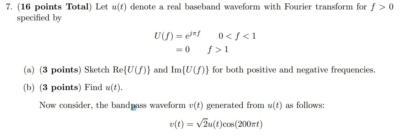 Solved 7. (16 points Total) Let u(t) denote a real baseband | Chegg.com