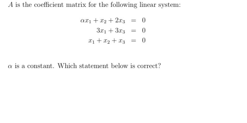 Solved A is the coefficient matrix for the following linear | Chegg.com