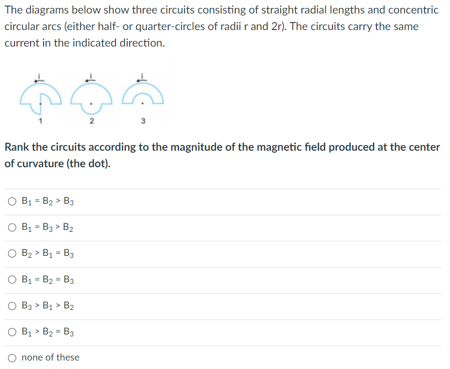 The diagrams below show three circuits consisting of straight radial lengths and concentric
circular arcs (either half- or qu