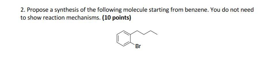 Solved 2. Propose a synthesis of the following molecule | Chegg.com