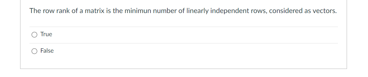 Solved The row rank of a matrix is the minimun number of | Chegg.com
