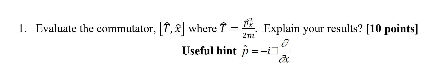 Solved m 1. Evaluate the commutator, [Î, #] where Î = . | Chegg.com