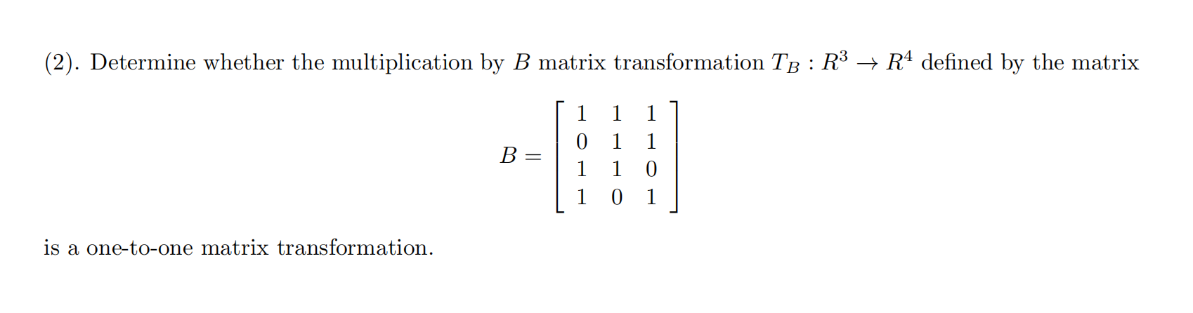 Solved (2). Determine whether the multiplication by B matrix | Chegg.com