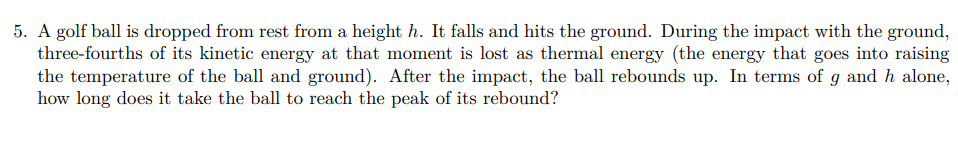 Solved 5. A golf ball is dropped from rest from a height h. | Chegg.com