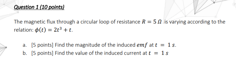 Solved Question 1 (10 points) The magnetic flux through a | Chegg.com
