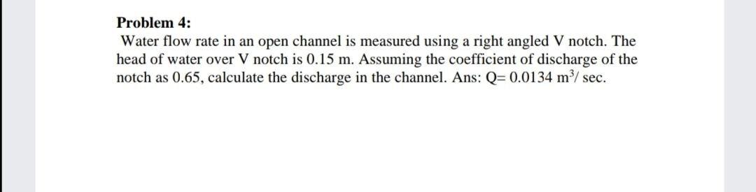 Solved Problem 4: Water flow rate in an open channel is | Chegg.com